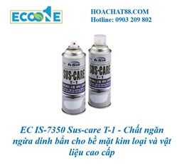 EC IS-7350 Sus-care T-1 - Chất ngăn ngừa dính bẩn cho bề mặt kim loại và vật liệu cao cấp